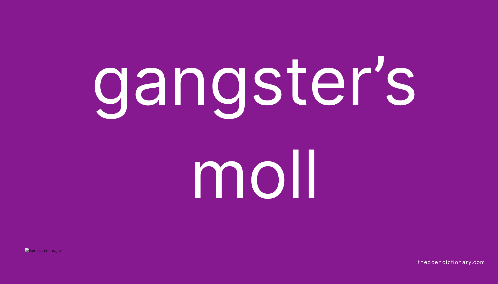 gangster-s-moll-meaning-of-gangster-s-moll-definition-of-gangster-s